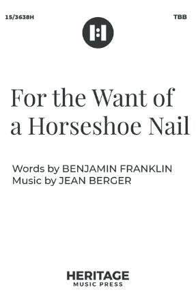 For The Want Of A Horseshoe Nail TBB - Jean Berger