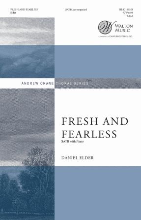 Fresh And Fearless SATB - Daniel Elder