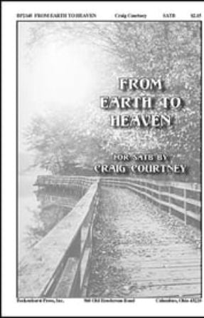 From Earth to Heaven SATB - Craig Courtney