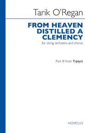From Heaven Distilled A Clemency SATB - Tarik O'Regan