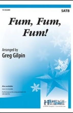 Fum, Fum, Fum! SATB - Arr. Greg Gilpin