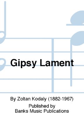 Gipsy Lament SSA - Arr. Zoltan Kodaly