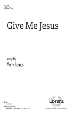 Give Me Jesus SATB - Arr. Molly Ijames