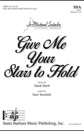Give Me Your Stars to Hold SSA - Mark Sirett