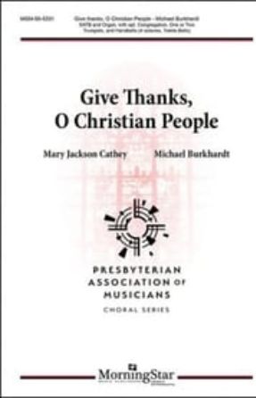 Give Thanks, O Christian People SATB - Michael Burkhardt