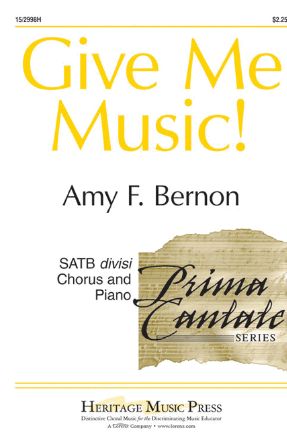 Give Me Music! SATB - Amy F. Bernon
