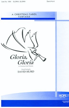 Gloria, Gloria SATB - David Hurd