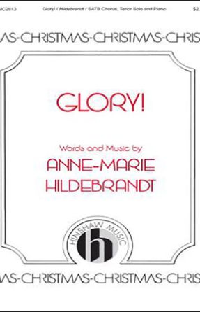 Glory! SATB - Anne-Marie Hildebrandt
