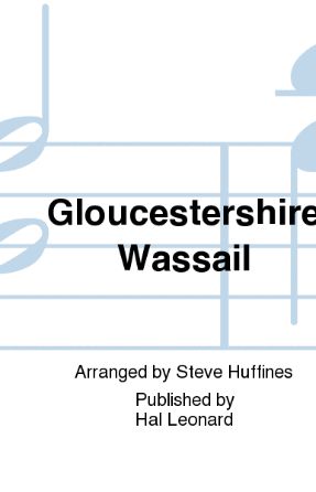 Gloucestershire Wassail TTBB - Arr. Steve Huffines