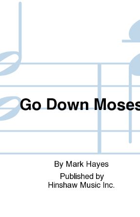 Go Down Moses SATB - Mark Hayes