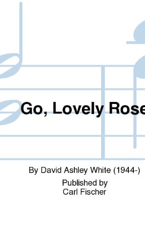 Go, Lovely Rose SSAA - David Ashley White