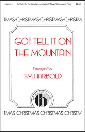 Go! Tell It On The Mountain SSAATB - Arr. Tim Harbold