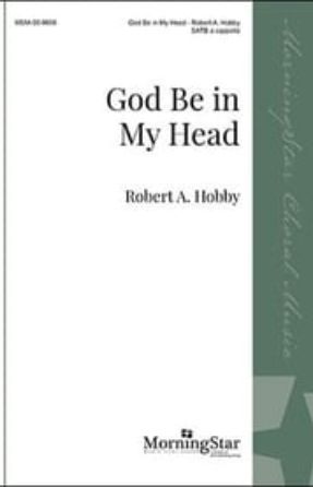 God Be In My Head SATB - Robert H. Young