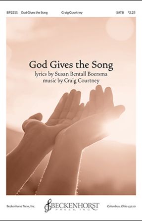 God Gives The Song SATB - Craig Courtney