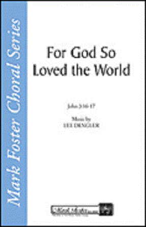 God So Loved The World SATB - Arr. Dan Goeller