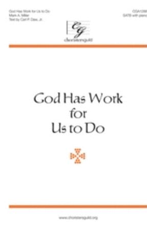 God Has Work for Us to Do SATB - Mark A. Miller