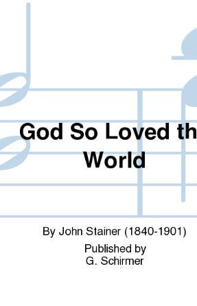 God So Loved The World - Stainer