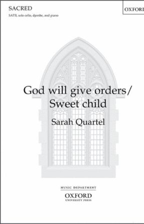 God will give orders-Sweet Child SATB - Sarah Quartel