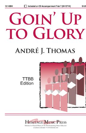 Goin' Up To Glory TTBB - Andre J. Thomas