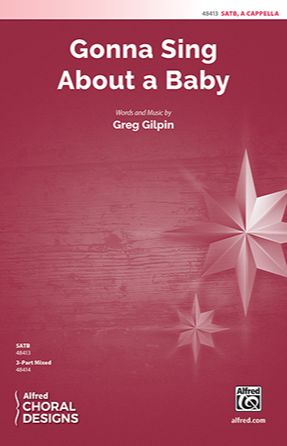 Gonna Sing About A Baby 3-Part Mixed - Greg Gilpin