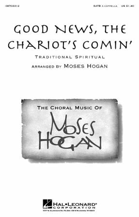 Good News, the Chariot's Comin' SATB - arr. Moses Hogan