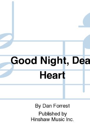 Good Night, Dear Heart SSAA - Dan Forrest