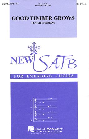 Good Timber Grows SATB - Roger Emerson