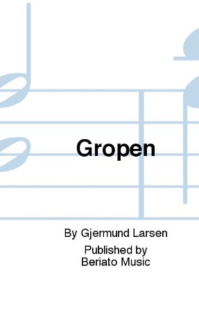 Gropen SATB - arr. Gjermund Larsen