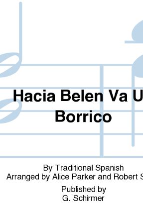Hacia Belen Va Un Borrico SATB - arr. Alice Parker And Robert Shaw