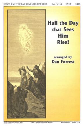 Hail the Day that Sees Him Rise SATB - arr. Dan Forrest