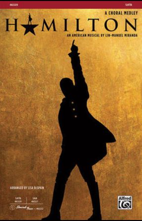Hamilton A Choral Medley SATB - Arr. Lisa DeSpain