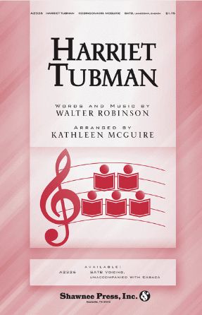Harriet Tubman SATB - arr. Kathleen McGuire