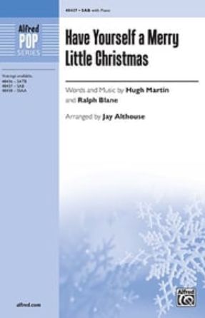 Have Yourself a Merry Little Christmas SAB - arr. Jay Althouse