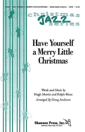 Have Yourself a Merry Little Christmas SATB - Arr. Doug Andrews