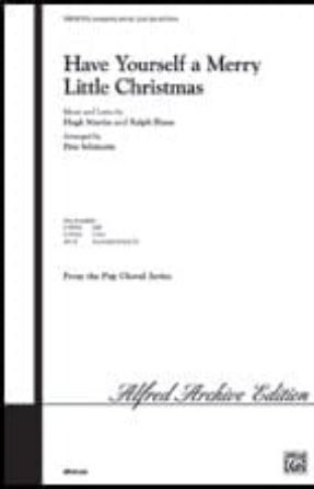 Have Yourself a Merry Little Christmas SATB - arr. Pete Schmutte