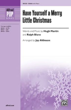 Have Yourself a Merry Little Christmas SSAA - arr. Jay Althouse