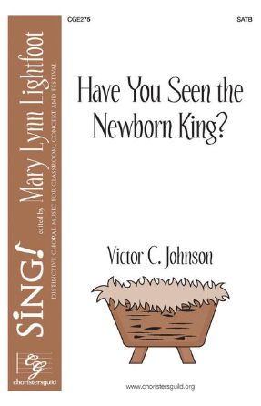 Have you Seen the Newborn King SATB - Victor C. Johnson