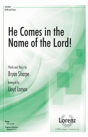 He Comes in the Name of the Lord! SATB - Arr. Lloyd Larson