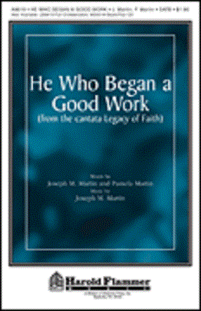 He Who Began A Good Work SATB - Joseph M. Martin