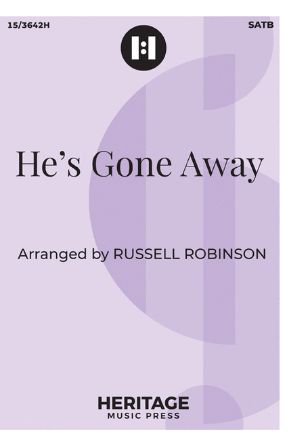 He's Gone Away SATB - Arr. Russell Robinson