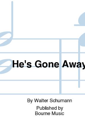 He's Gone Away SSA - Arr. Walter Schumann