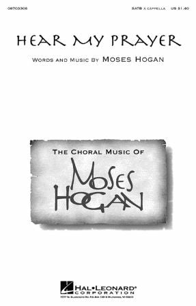 Hear My Prayer SATB - Moses Hogan