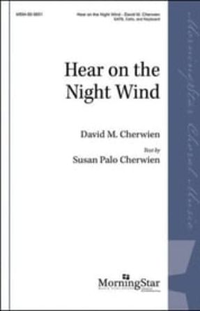 Hear on the Night Wind SATB - David M. Cherwien