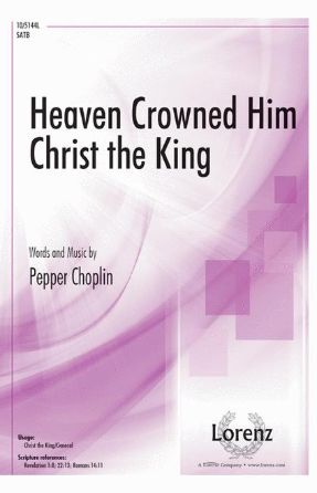 Heaven Crowned Him Christ The King SATB - Pepper Choplin