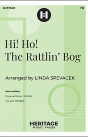 Hi! Ho! The Rattlin' Bog TB - arr. Linda Spevacek