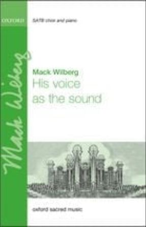 His voice as the sound SATB - arr. Mack Wilberg
