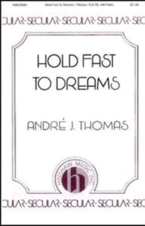 Hold Fast to Dreams SATB - André J. Thomas