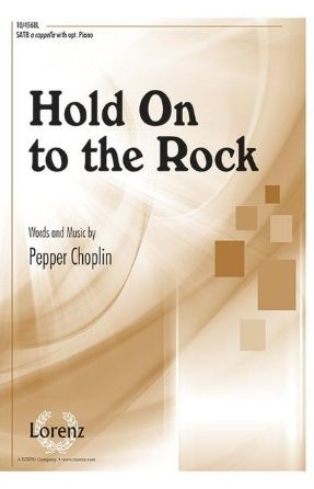 Hold On To the Rock SATB - Pepper Choplin