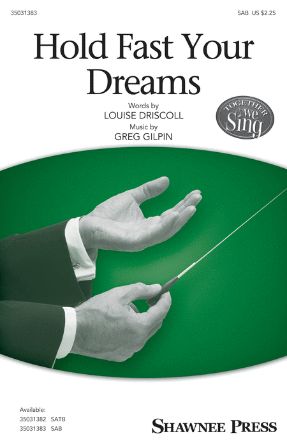 Hold Fast Your Dreams SAB - Greg Gilpin