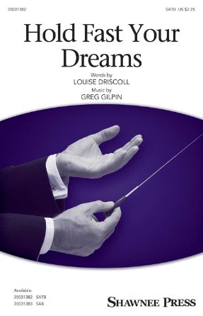 Hold Fast Your Dreams SATB - Greg Gilpin